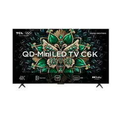 Smart TV 65" TCL 65C6K Mini Led 4K